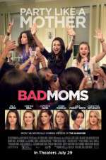 Watch Bad Moms Sockshare