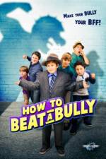 Watch How to Beat a Bully Sockshare