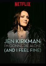 Watch Jen Kirkman: I'm Gonna Die Alone (And I Feel Fine) Sockshare
