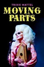 Watch Trixie Mattel: Moving Parts Sockshare
