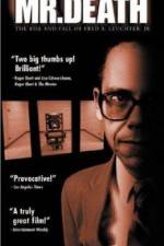 Watch Mr Death The Rise and Fall of Fred A Leuchter Jr Sockshare