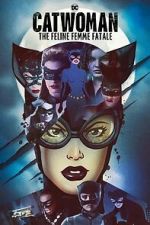 Watch DC Villains - Catwoman: The Feline Femme Fatale Sockshare