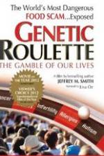 Watch Genetic Roulette: The Gamble of our Lives Sockshare