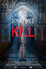 Watch Sometimes the Good Kill Sockshare