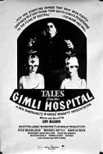 Watch Tales from the Gimli Hospital Sockshare
