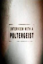 Watch Interview with a Poltergeist Sockshare
