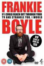 Watch Frankie Boyle Live 2: If I Could Reach Out Through Your TV and Strangle You I Would Sockshare