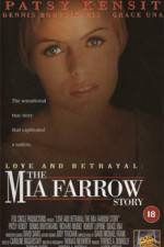 Watch Love and Betrayal: The Mia Farrow Story Sockshare