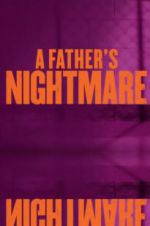 Watch A Father\'s Nightmare Sockshare