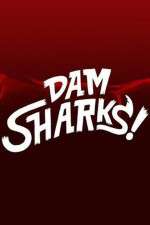 Watch Dam Sharks Sockshare