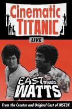 Watch Cinematic Titanic: East Meets Watts Sockshare