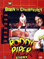Watch Born to Controversy: The Roddy Piper Story Sockshare