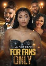 Watch My Side Piece for Fans Only Sockshare