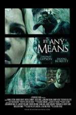 Watch By Any Means Sockshare