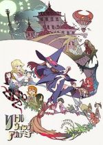 Watch Little Witch Academia (Short 2013) Sockshare