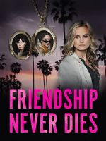 Watch Friendship Never Dies Sockshare
