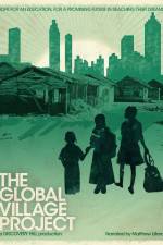 Watch The Global Village Project Sockshare
