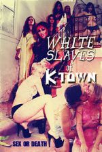 Watch White Slaves of K-Town Sockshare