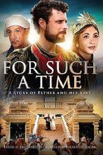 Watch For Such a Time as This The Story of Esther Sockshare