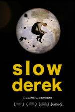 Watch Slow Derek Sockshare