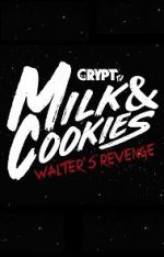 Watch Milk and Cookies: Walter\'s Revenge Sockshare