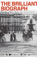 Watch The Brilliant Biograph: Earliest Moving Images of Europe (1897-1902) Sockshare