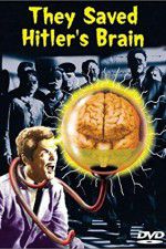 Watch They Saved Hitlers Brain Sockshare