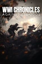 Watch WWI Chronicles: Against All Odds Sockshare
