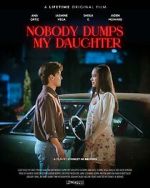 Watch Nobody Dumps My Daughter Sockshare