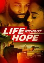 Watch Life Without Hope Sockshare