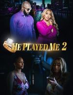 Watch He Played Me 2 Sockshare