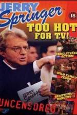 Watch Jerry Springer Too Hot for TV Sockshare