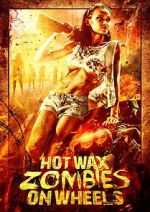 Watch Hot Wax Zombies on Wheels Sockshare