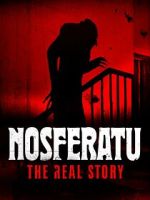 Watch Nosferatu: The Real Story Sockshare