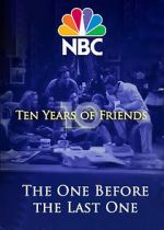 Watch Friends: The One Before the Last One - Ten Years of Friends (TV Special 2004) Sockshare
