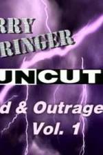 Watch Jerry Springer Wild  and Outrageous Vol 1 Sockshare