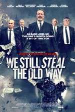 Watch We Still Steal the Old Way Sockshare