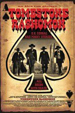 Watch Tombstone-Rashomon Sockshare