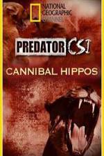 Watch Predator CSI Cannibal Hippos Sockshare