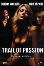 Watch Trail of Passion Sockshare