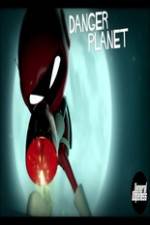 Watch Danger Planet Sockshare
