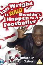 Watch Ian Wright - It Really Shouldn't Happen to a Footballer Sockshare