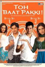 Watch Toh Baat Pakki Sockshare