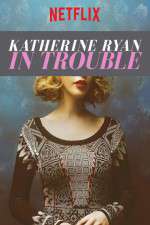 Watch Katherine Ryan in Trouble Sockshare