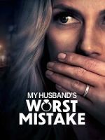 Watch My Husband\'s Worst Mistake Sockshare