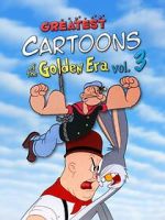 Watch Greatest Cartoons of the Golden Era Vol. 3 Sockshare
