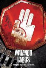 Watch Matando Cabos Sockshare