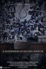 Watch A Guidebook to Killing Your Ex Sockshare