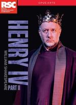 Watch Royal Shakespeare Company: Henry IV Part II Sockshare