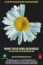 Watch Mine Your Own Business The Dark Side of Environmentalism Sockshare